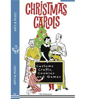 Christmas Carols, Customs, Crafts, Cookies and Games