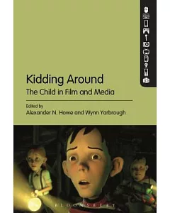 Kidding Around: The Child in Film and Media