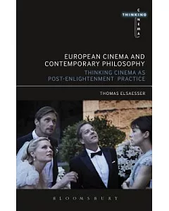 European Cinema and Continental Philosophy: Film As Thought Experiment