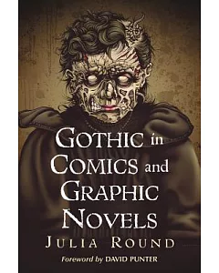 Gothic in Comics and Graphic Novels: A Critical Approach
