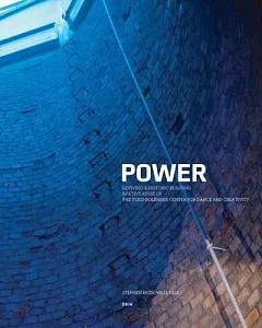 Power: Reviving a Historic Building The Todd Bolender Center for Dance & Creativity