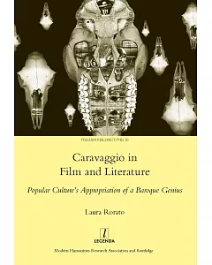 Caravaggio in Film and Literature: Popular Culture’s Appropriation of a Baroque Genius