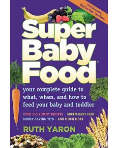 Super Baby Food: Your complete guide to what, when and how to feed your baby and toddler