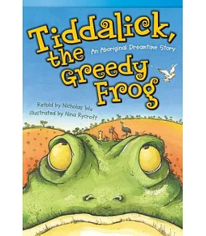 Tiddalick, the Greedy Frog: An Aboriginal Dreamtime Story