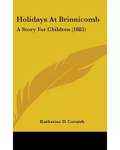 Holidays at Brinnicomb: A Story for Children