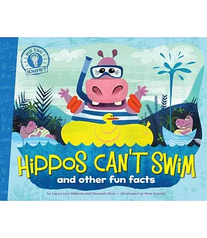 Hippos Can’t Swim: And Other Fun Facts