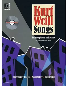 kurt Weill Songs: For Alto or Tenor Saxophone and Piano / Fur Alt- oder Tenorsaxophon und Klavier