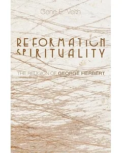 Reformation Spirituality: The Religion of George Herbert