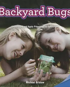Backyard Bugs: Understand and Apply Properties of Operations