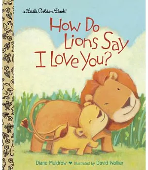 How Do Lions Say I Love You?