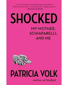 Shocked: My Mother, Schiaparelli, and Me