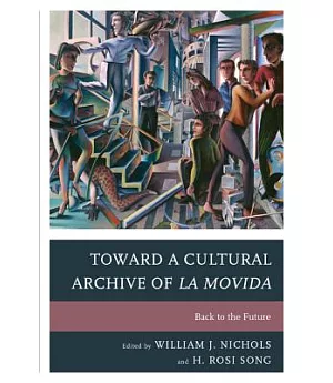 Toward a Cultural Archive of La Movida: Back to the Future