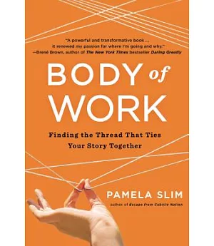 Body of Work: Finding the Thread That Ties Your Story Together