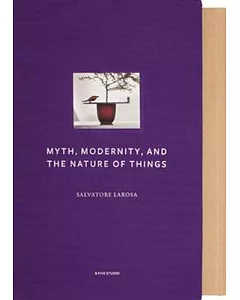 Myth, Modernity, and the Nature of Things: The Design of Salvatore Larosa