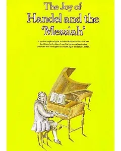 The Joy of Handel and the Messiah: Piano Solo