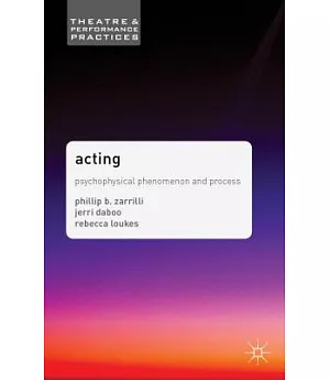 Acting: Psychophysical Phenomenon and Process, Intercultural and Interdisciplinary Perspectives