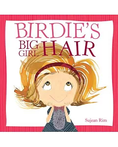 Birdie’s Big-girl Hair