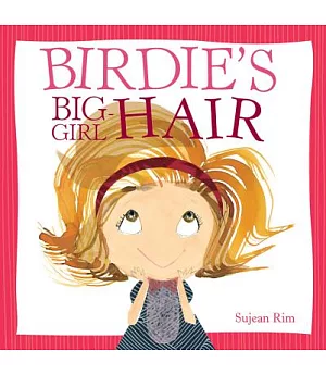 Birdie’s Big-girl Hair
