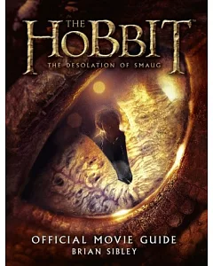 The Hobbit: The Desolation of Smaug - Official Movie Guide