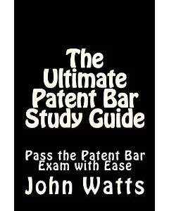 The Ultimate Patent Bar Study Guide