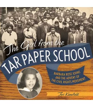 The Girl from the Tar Paper School: Barbara Rose Johns and the Advent of the Civil Rights Movement