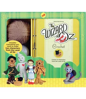The Wizard of Oz Crochet: Create 12 Characters from the Land of Oz