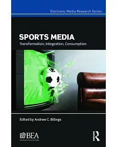 Sports Media: Transformation, Integration, Consumption