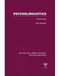 Psycholinguistics: Central Topics
