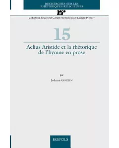 Aelius Aristide et la Rhetorique de l��hymne en prose