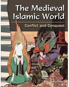 The Medieval Islamic World: Conflict and Conquest