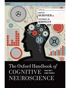 The Oxford Handbook of Cognitive Neuroscience: Core Topics