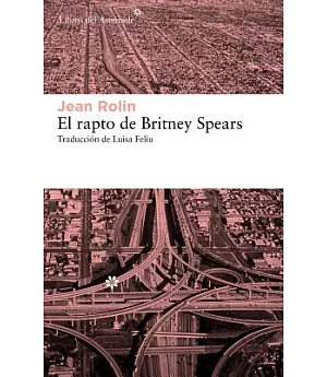 El rapto de Britney Spears / The Rapture of Britney Spears