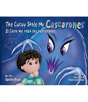 The Cucuy Stole My Cascarones / El Coco Me Robó Los Cascarones