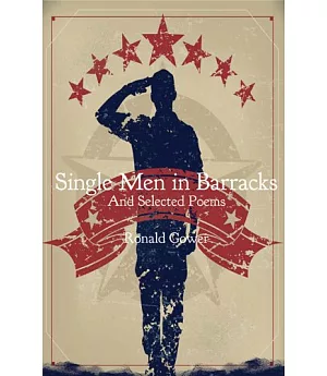 Single Men in Barracks: And Selected Poems