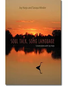 Soul Talk, Song Language: Conversations With Joy Harjo