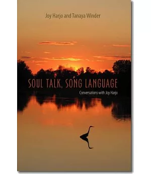 Soul Talk, Song Language: Conversations With Joy Harjo