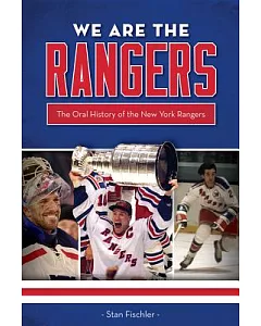 We are the Rangers: The Oral History of the New York Rangers