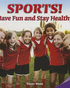 Sports! Have Fun and Stay Healthy
