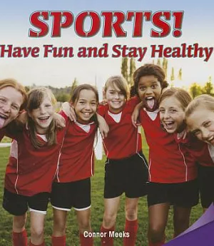 Sports! Have Fun and Stay Healthy
