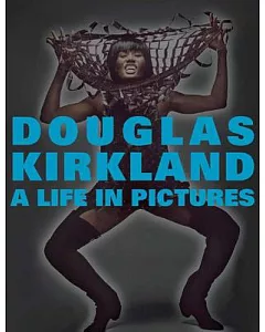 A Life in Pictures: The Douglas Kirkland Monograph