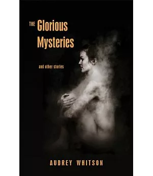 The Glorious Mysteries And Other Stories