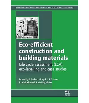 Eco-efficient Construction and Building Materials: Life Cycle Assessment (LCA), Eco-Labelling and Case Studies