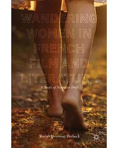 Wandering Women in French Film and Literature: A Study of Narrative Drift