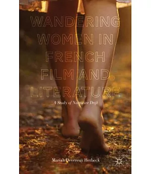 Wandering Women in French Film and Literature: A Study of Narrative Drift