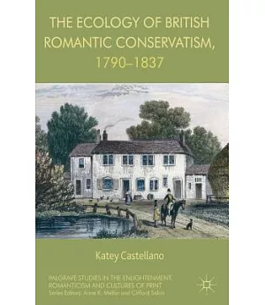 The Ecology of British Romantic Conservatism, 1790-1837