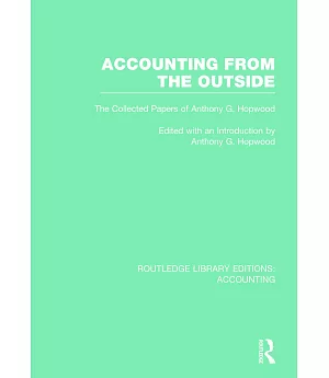 Accounting from the Outside: The Collected Papers of Anthony G. Hopwood