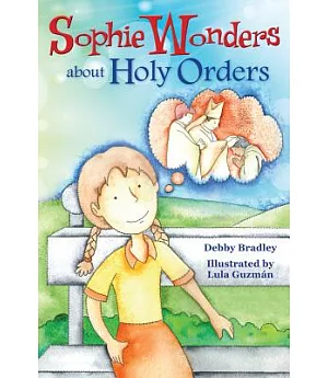 Sophie Wonders About Holy Orders