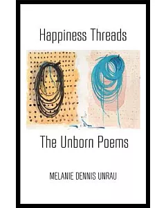 Happiness Threads: The Unborn Poems