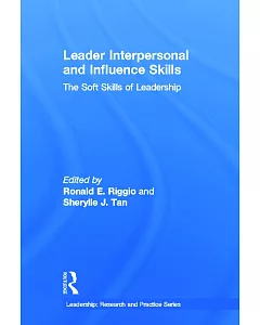 Leader Interpersonal and Influence Skills: The Soft Skills of Leadership