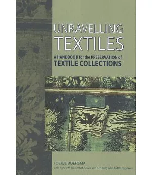 Unravelling Textiles: A Handbook for the Preservation of Textile Collections